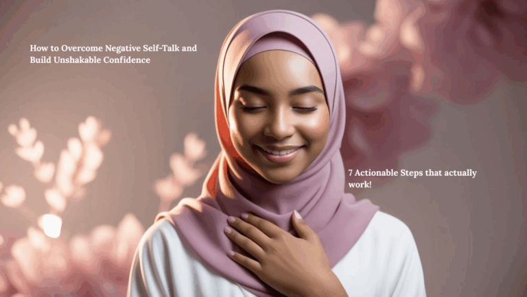 Easy steps to overcome negative self-talk and build confidence