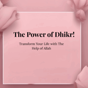 Power of Dhikr and how it can transform your life