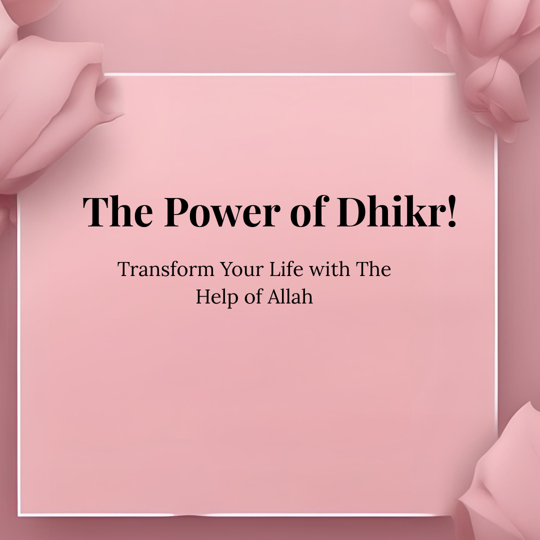 Power of Dhikr and how it can transform your life